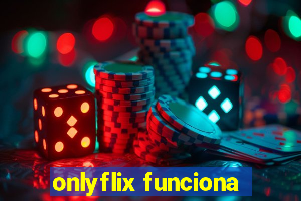 onlyflix funciona